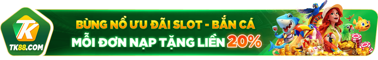 bùng nổ ưu dãi bắn cá slot