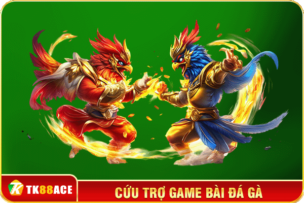 cứu trợ game bài đá gà