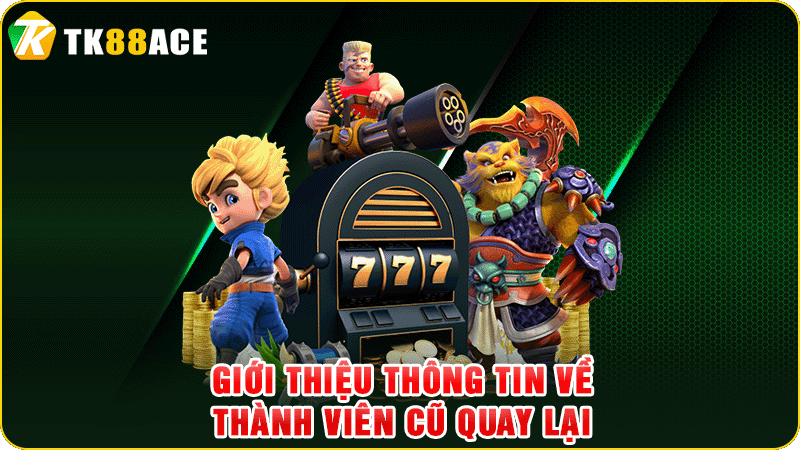 giới thiệu thông tin về thành viên cũ quay lại