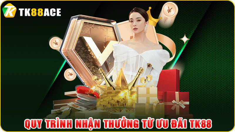 quy trình nhận thưởng từ ưu đãi tk88