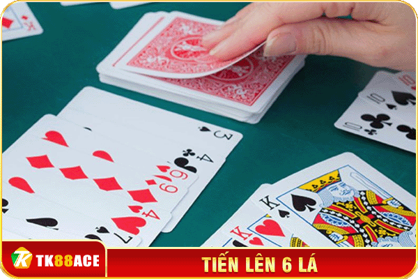 tiến lên 6 lá