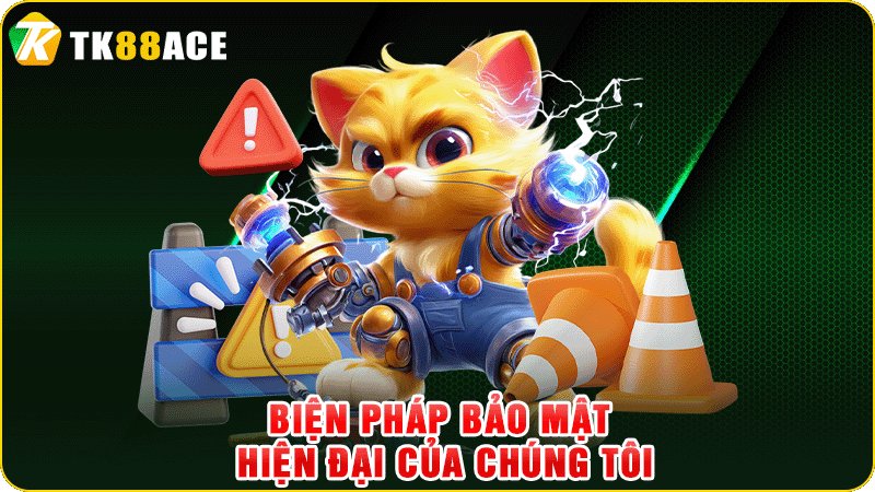 biện pháp bảo mật hiện đại của chúng tôi