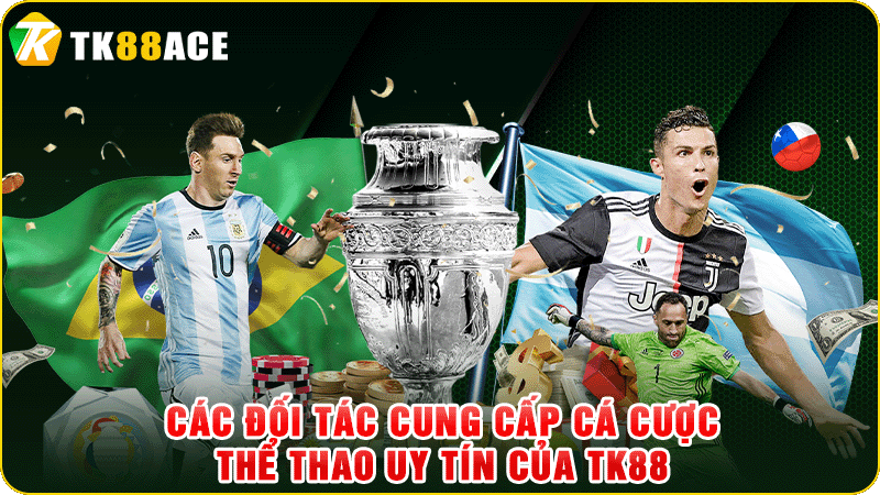 các đối tác cung cấp cá cược thể thao uy tín của tk88