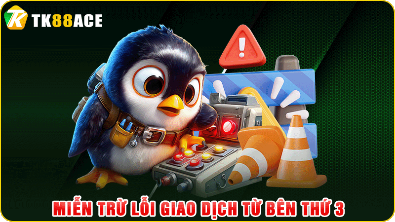 miễn trừ lỗi giao dịch từ bên thứ 3