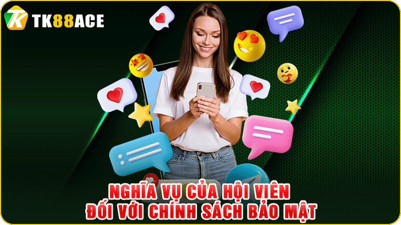 nghĩa vụ của hội viên đối với chính sách bảo mật